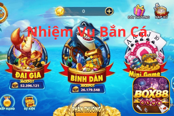 nhiệm vụ bắn cá Box88