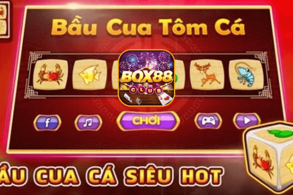 Bầu cua tôm cá Box88