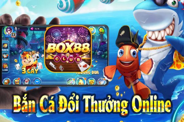 bắn cá đổi thưởng Box88