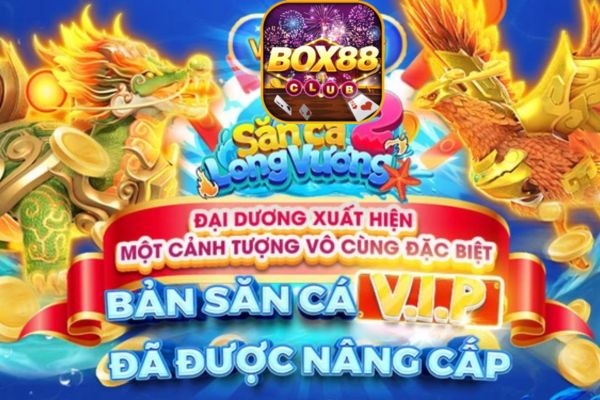 game bắn cá long vương Box88