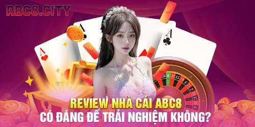 Review nhà cái ABC8 có đáng để trải nghiệm không?